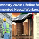 Amnesty 2024 for Undocumented Nepali Workers in UAE